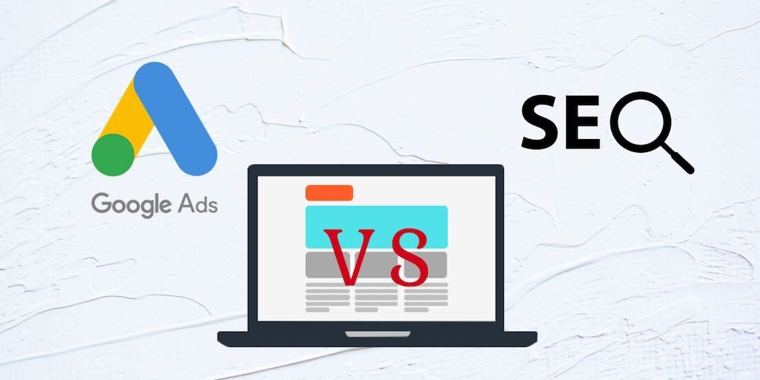 SEO vs Google Ads: Which Should You Invest In?